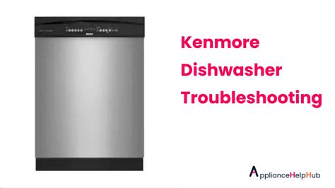 kenmore dishwasher troubleshooting codes|troubleshooting kenmore dishwasher problems.